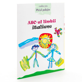 ABC-ul limbii italiene. Piciul poliglot