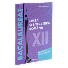 Limba și literatura română cl.12. Preparator pentru examen BAC