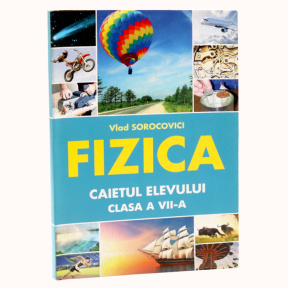 Fizică cl.7 Caietul elevului