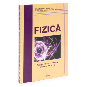 Fizica cl.10-12. Culegere de probleme