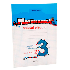 Matematică cl. 3. Caietul elevului, semestrul II