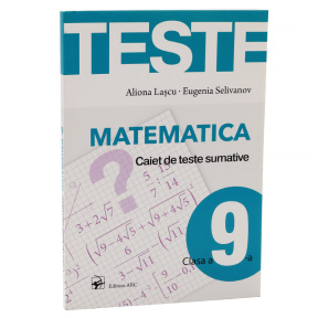 Matematica cl.9. Caiet de teste sumative. A. Lașcu, E. Selivanov 2017