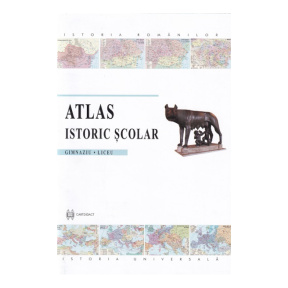 Atlas istoric școlar pentru toate clasele de gimnaziu și liceu