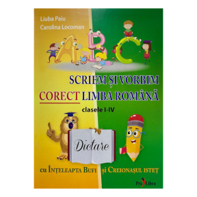 Scriem și vorbim corect limba română cl.1-4. Dictare