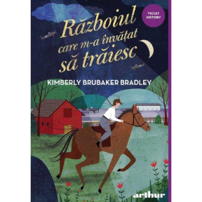 „Războiul care m-a învățat să trăiesc” — Kimberly Brubaker Bradley