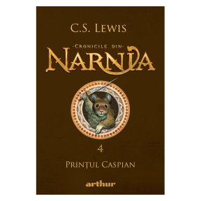 Cronicile din Narnia 4. Prințul Caspian - Lewis C.S.