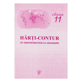 Hărți contur cl.11 cu sarcini practice la geografie