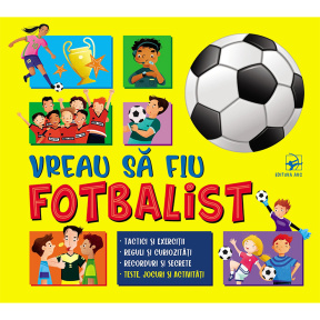 Vreau sa fiu fotbalist