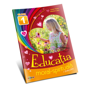 Educația moral-spirituală: clasa 1-a