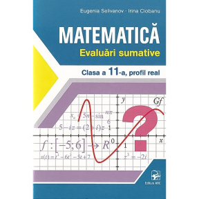 Matematică Evaluări sumative Clasa a 11-a Profil real