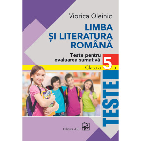 Limba și literatură română Clasa a 5-a. Teste pentru evaluarea sumativă