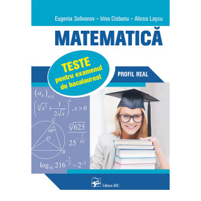 Matematică. Teste pentru examenul de bacalaureat. Profil real