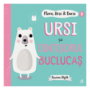 Flora Ursi & Bursi 5. Ursi si dințișorul buclucaș