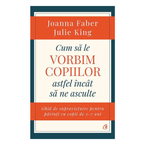 Cum să le vorbim copiilor astfel încât să ne asculte