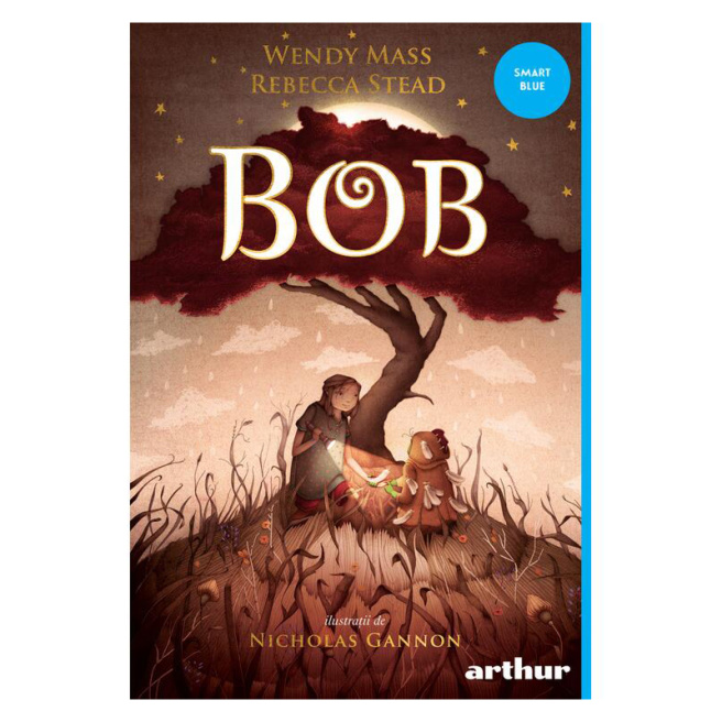 Bob - Rebecca Stead, Wendy Mass