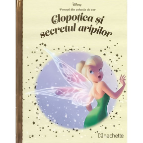 Disney Gold. 77 Clopoțica și secretul aripilor