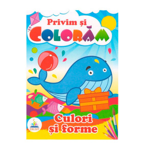 Privim și colorăm. Culori și forme