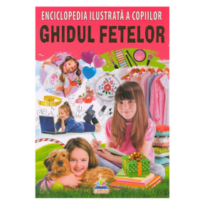 Enciclopedia ilustrată a copiilor. Ghidul fetelor