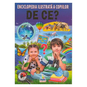 Enciclopedia ilustrată a copiilor. De ce?