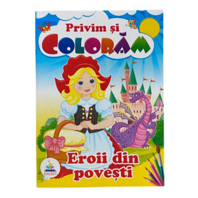 Privim și colorăm. Eroii din povești