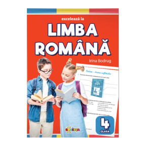Excelează la limba română : clasa 4