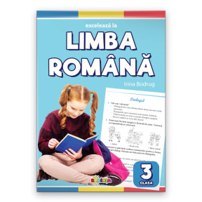 Excelează la limba română : clasa 3