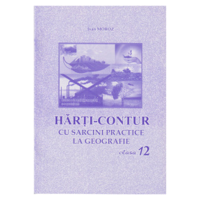 Hărți contur cl.12 cu sarcini practice la geografie
