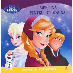 Disney. Regatul de gheață. Împreună pentru totdeauna