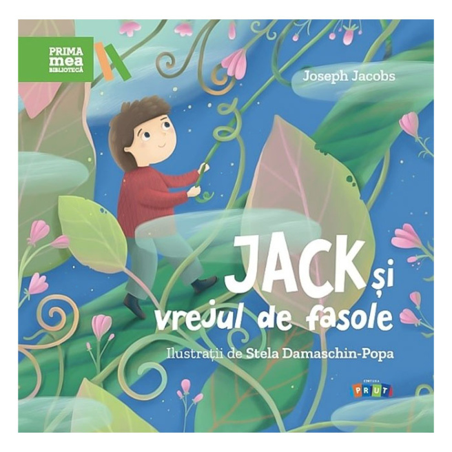 Prima mea bibliotecă. Jack și vrejul de fasole