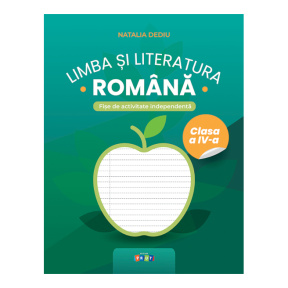 Limba și literatură română cl.4. Fișe de activitate independentă
