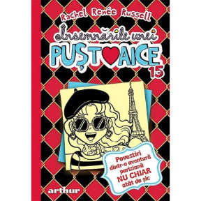Însemnările unei puștoaice 15. Povestiri dintr-o aventură pariziană NU CHIAR atât de șic
