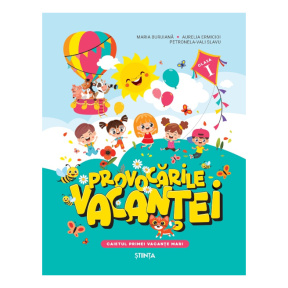 Provocările vacanței. Caietul primei vacanțe mari