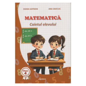 Matematica. Caietul elevului cl.IV. D. Gatman