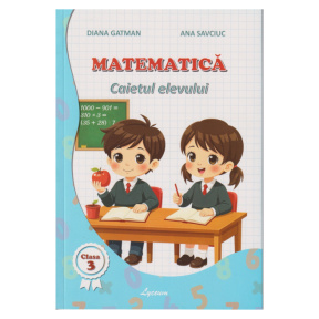 Matematica. Caietul elevului cl.III. D. Gatman