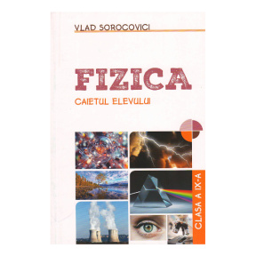 Fizica cl.9. Caietul elevului. V. Sorocovici