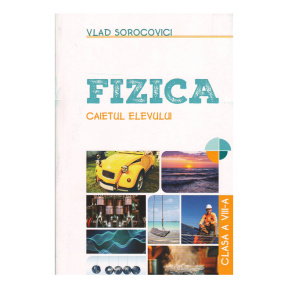 Fizica cl.8. Caietul elevului. V. Sorocovici