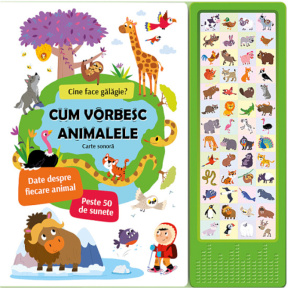 Carte sonoră. Cum vorbesc animalele? Cine face gălăgie?