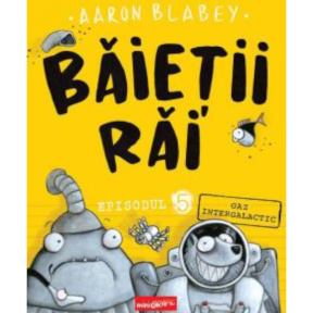 „Băieții Răi. Episodul 5: Gaz intergalactic”