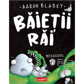 „Băieții Răi. Episodul 6: Extraterestrul VS Băieții Răi”
