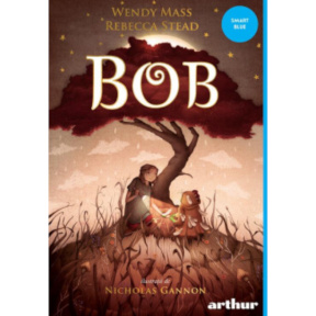 Bob» - Rebecca Stead, Wendy Mass (seria SMART blue)