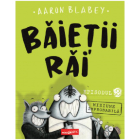 Băieții Răi. Episodul 2: Misiune improbabilă