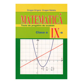 Matematica cl.9. Teste de pregatire de examen