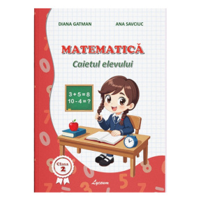 Matematică. Caietul elevului cl.II