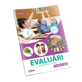 Evaluări, dexteritati, științe clasa a 3-a