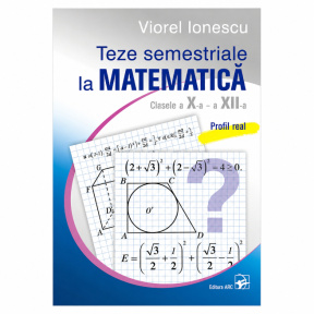 Teze semestriale la matematica cl.10-12. Profil real