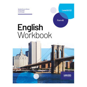 English. Workbook. Level A 1.2. Form 6. Limba a 2-a de studiu