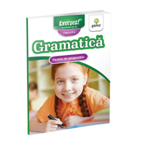 Exersez! Gramatica. Părțile de propoziție. Clasa a IV-a. GAMA