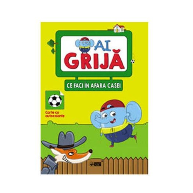 Ai grijă ce faci în afara casei!